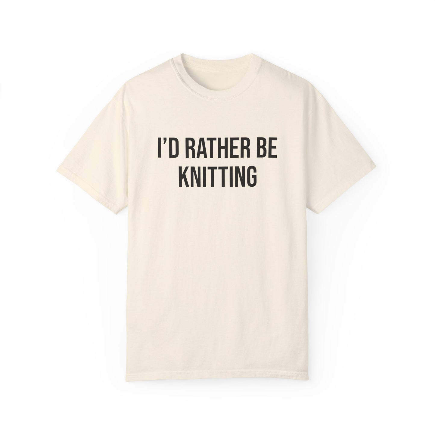 I'd Rather Be Knitting | T-Shirt