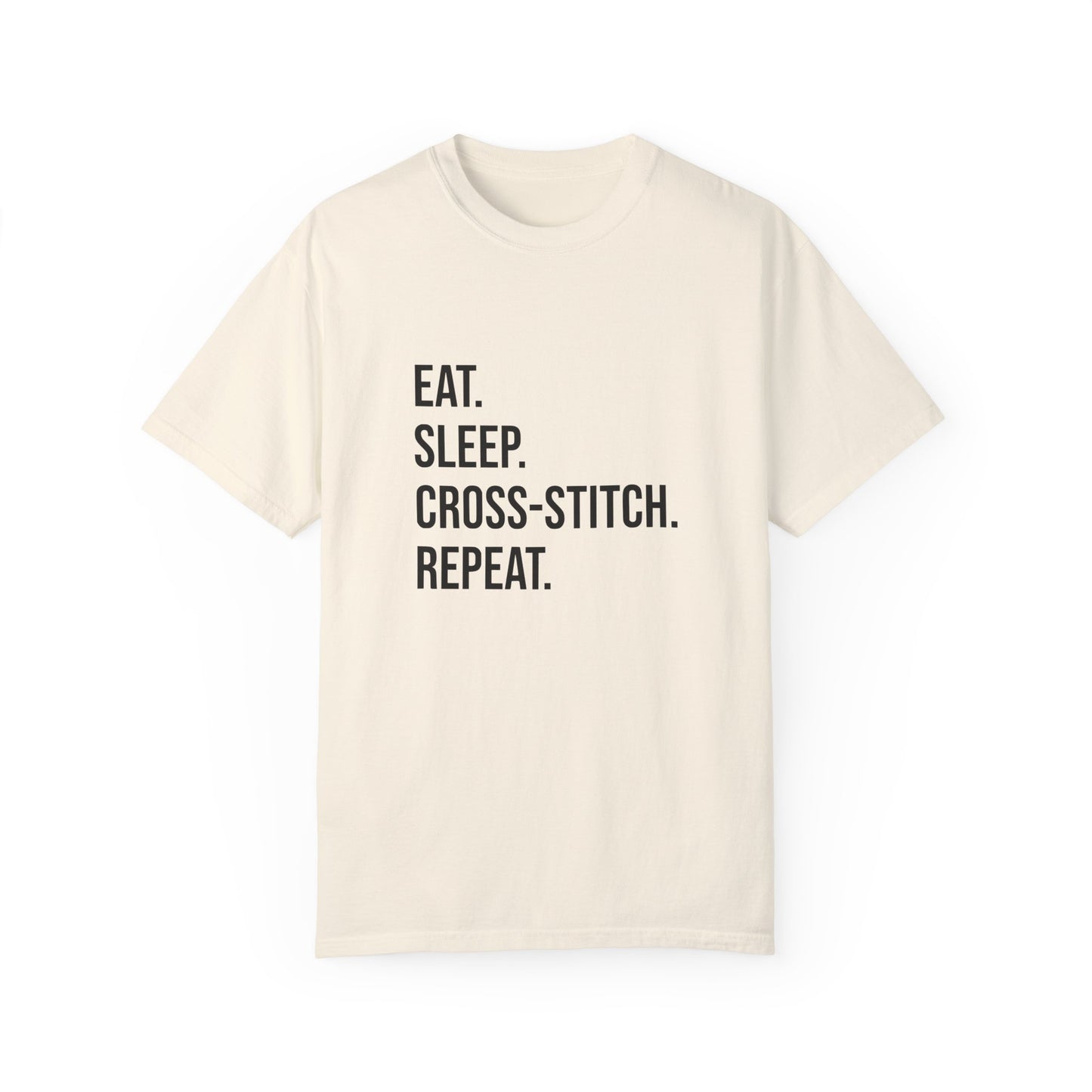 Eat. Sleep. Cross-Stitch. Repeat. | T-Shirt
