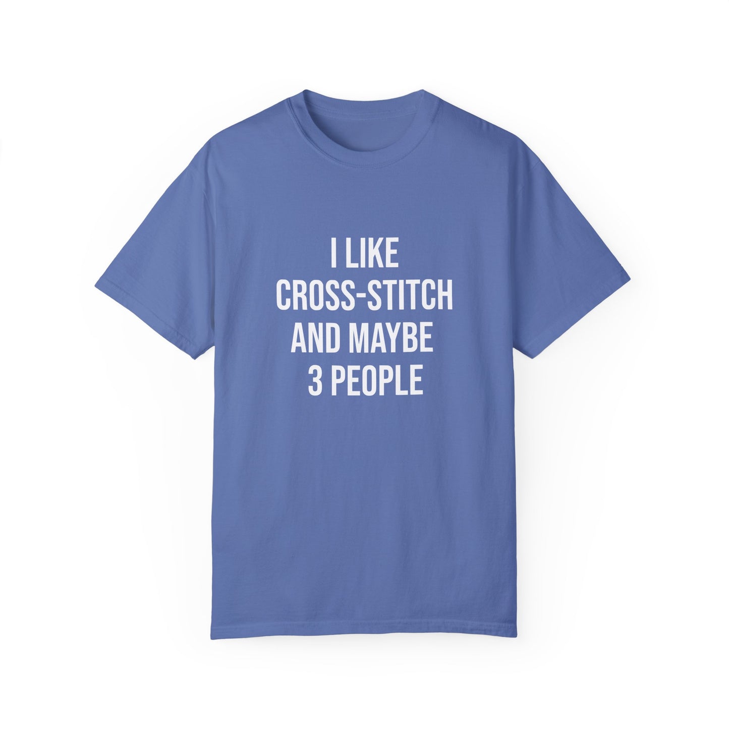 I Like Cross-Stitch and Maybe 3 People | T-Shirt