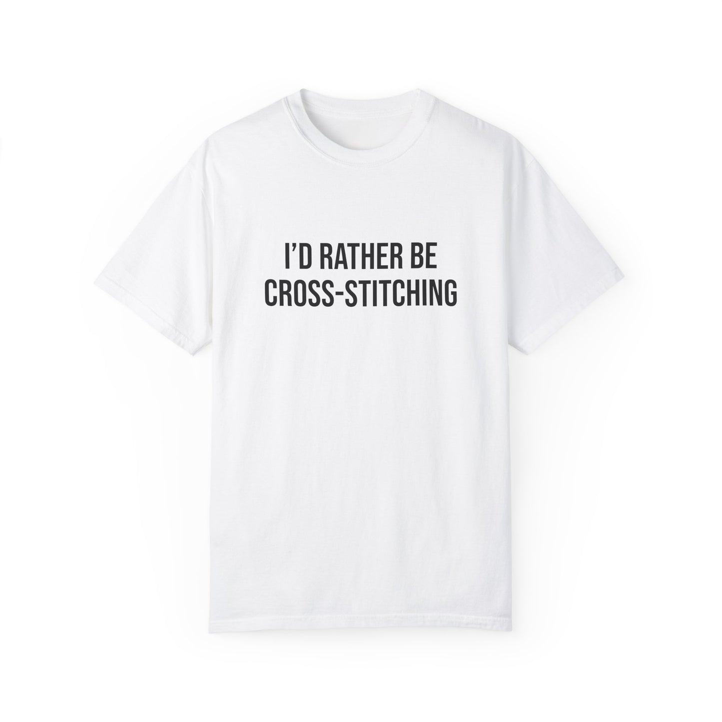 I'd Rather Be Cross Stitching | T-Shirt