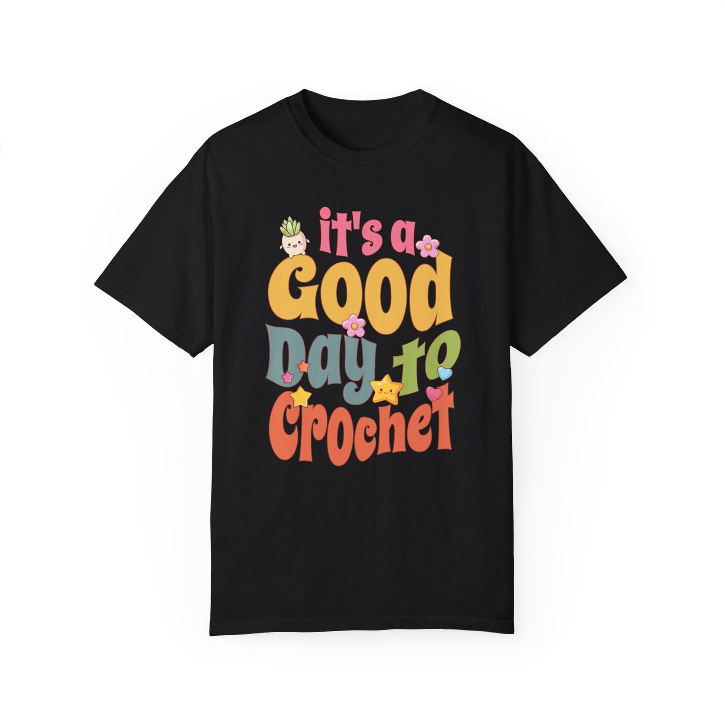 It's a Good Day to Crochet | T-Shirt
