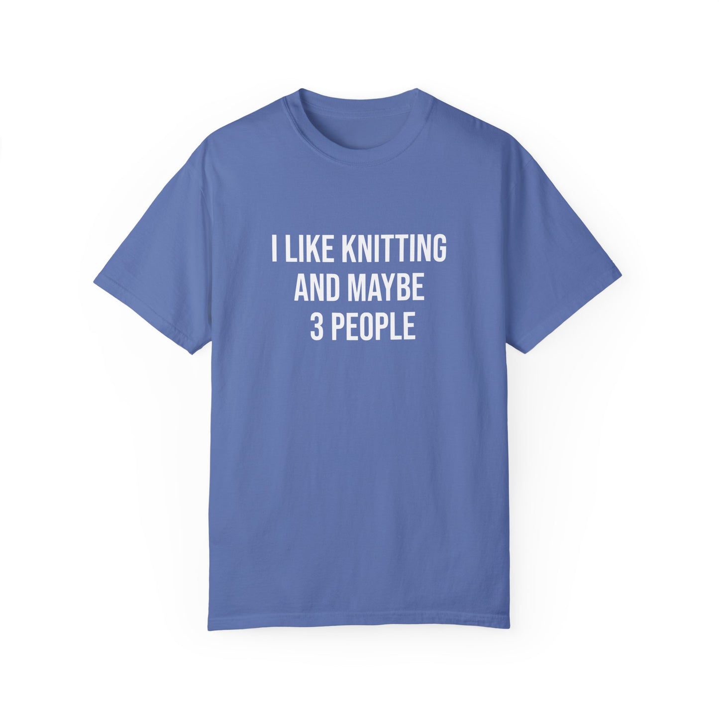 I Like Knitting and Maybe 3 People | T-Shirt