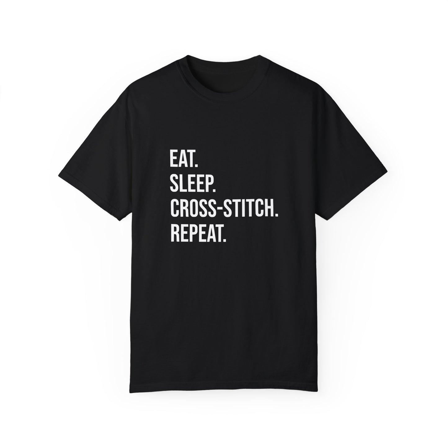 Eat. Sleep. Cross-Stitch. Repeat. | T-Shirt