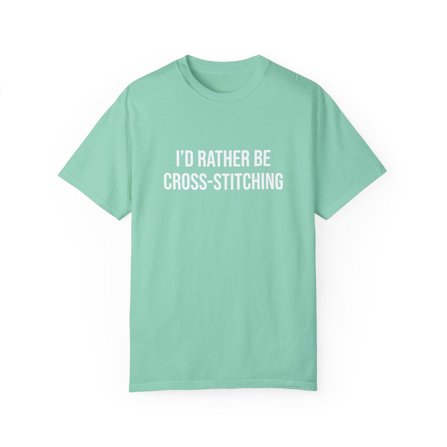 I'd Rather Be Cross Stitching | T-Shirt