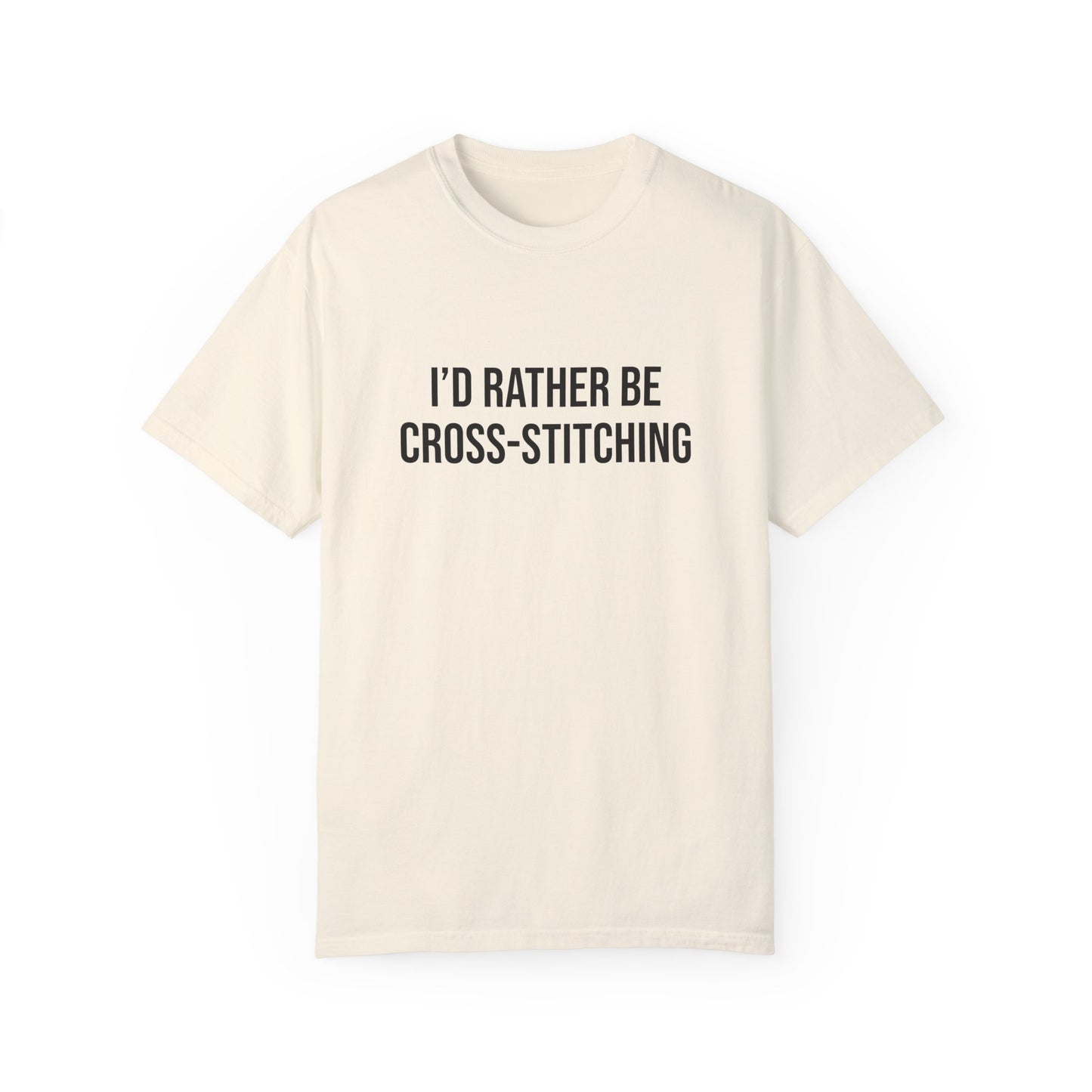 I'd Rather Be Cross Stitching | T-Shirt