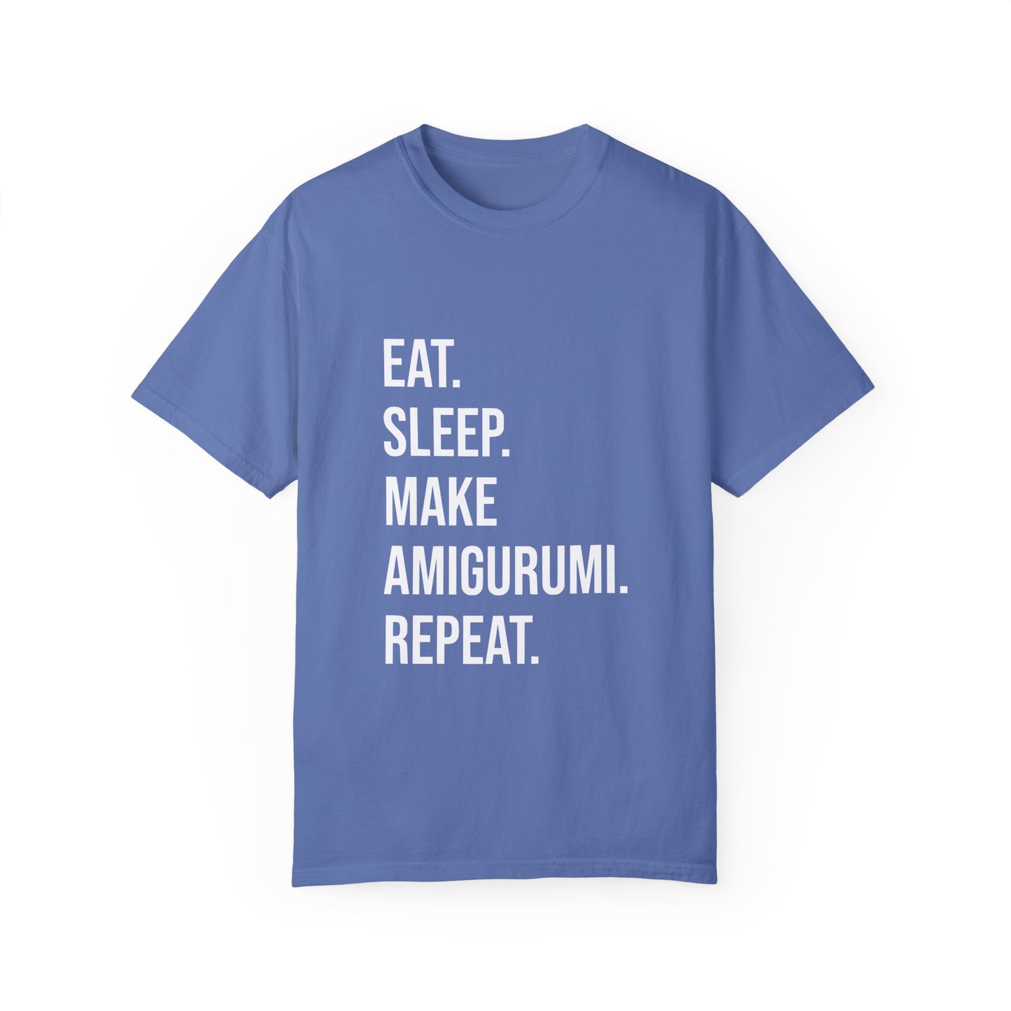 Eat. Sleep. Make Amigurumi. Repeat. | T-Shirt