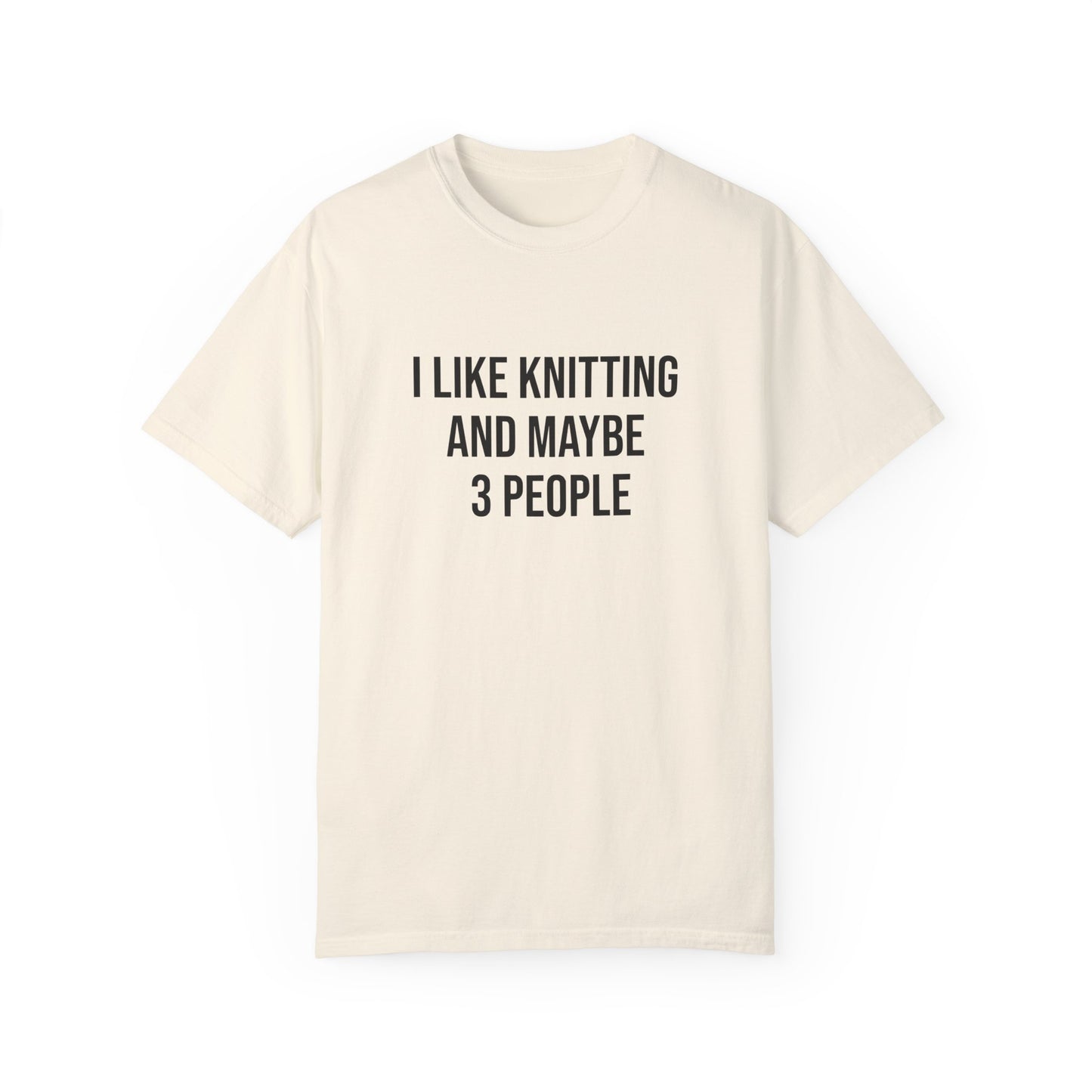 I Like Knitting and Maybe 3 People | T-Shirt