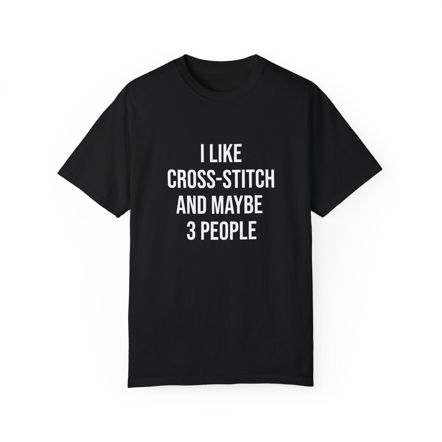 I Like Cross-Stitch and Maybe 3 People | T-Shirt