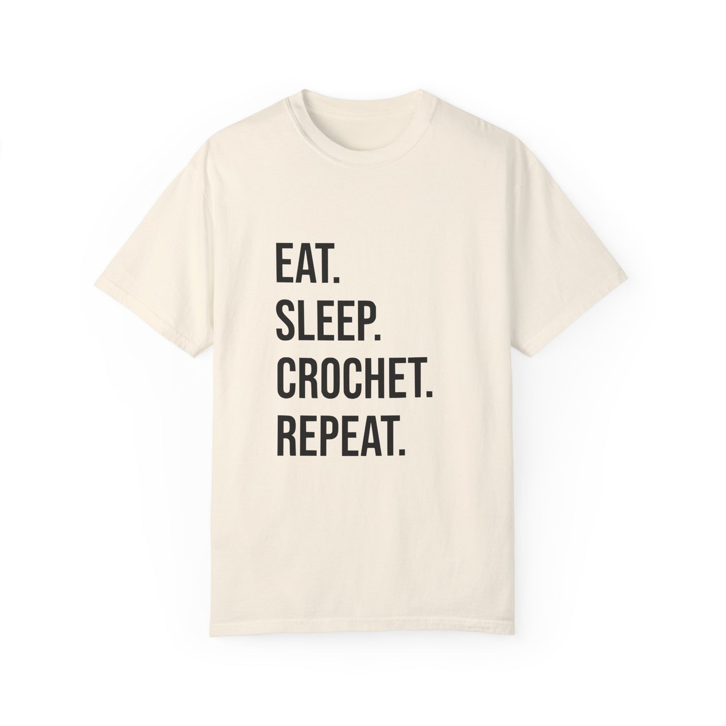 Eat. Sleep. Crochet. Repeat. | T-Shirt
