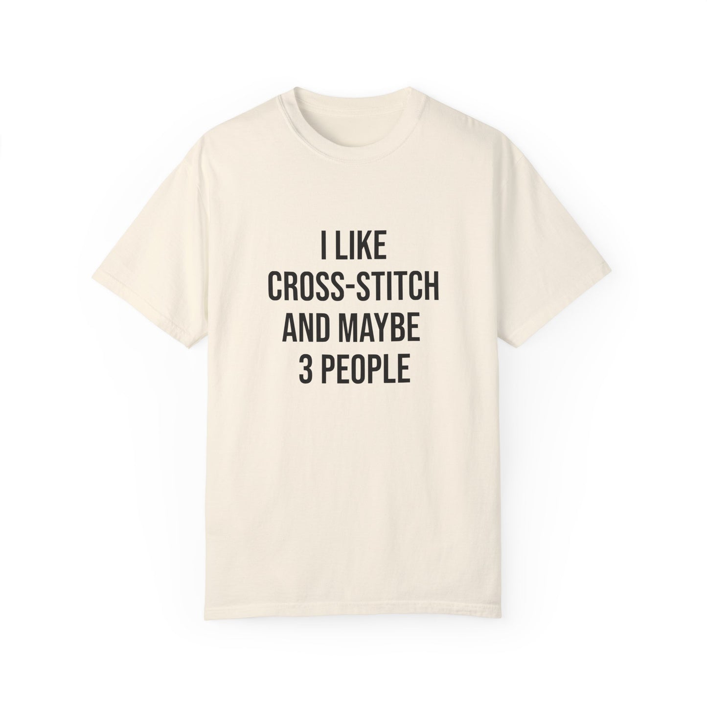 I Like Cross-Stitch and Maybe 3 People | T-Shirt