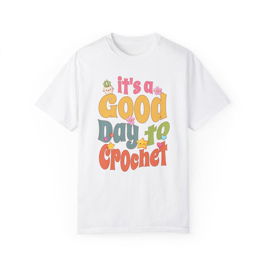 It's a Good Day to Crochet | T-Shirt