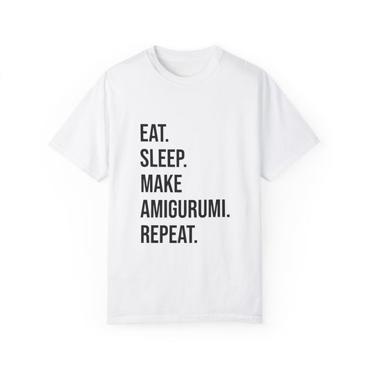 Eat. Sleep. Make Amigurumi. Repeat. | T-Shirt