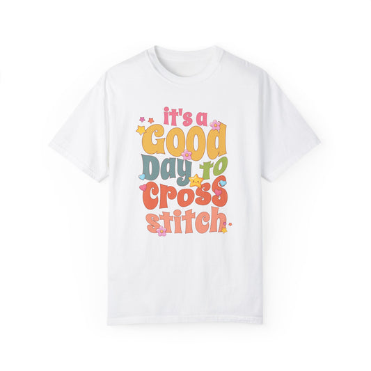It's a Good Day to Cross-Stitch | T-Shirt